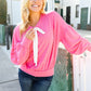 Pretty In Pink French Terry Bow Tie Drop Shoulder Pullover
