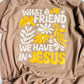 Friend In Jesus Graphic Tee (front and back print) - RTS